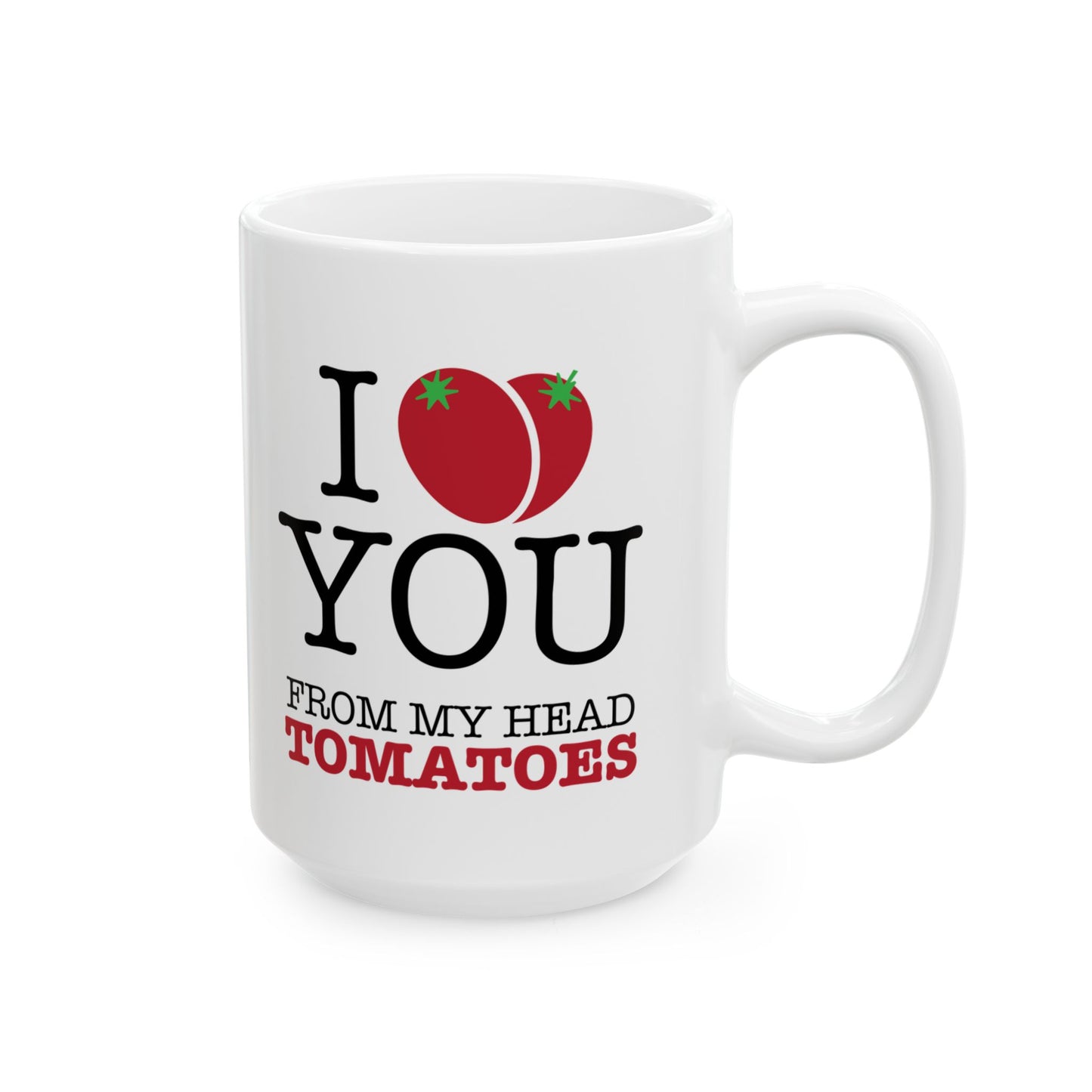 I Love You… Ceramic Mug, (11oz, 15oz)