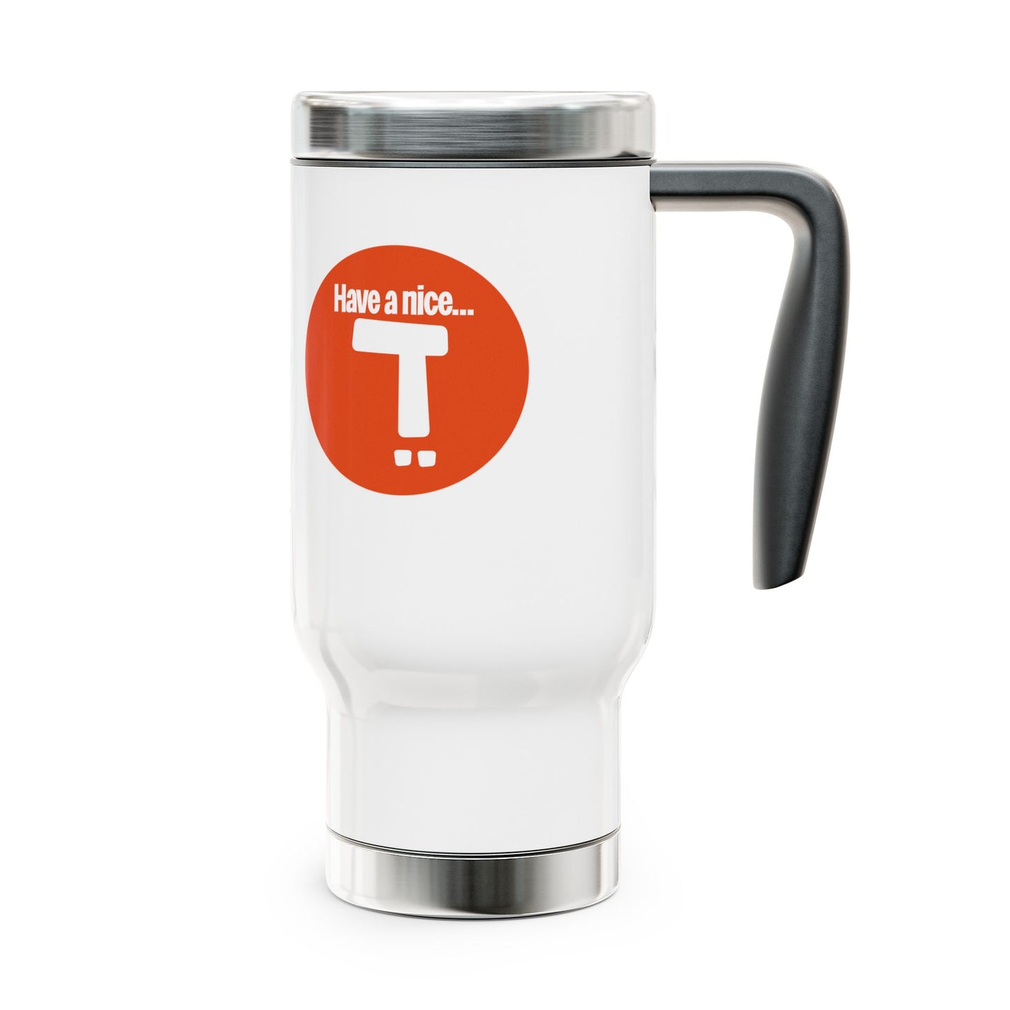 Have A Nice Day Travel Mug