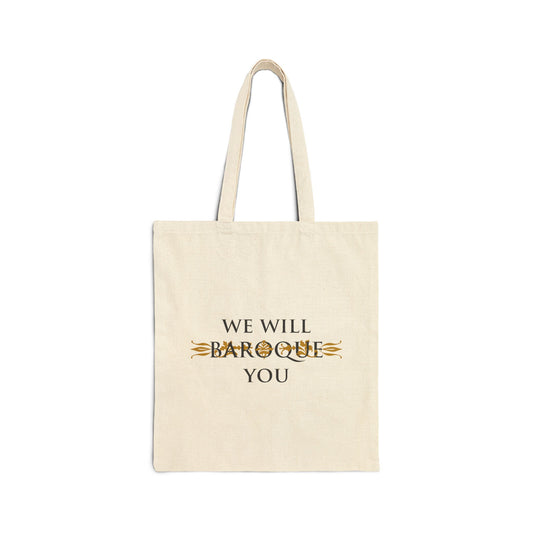 We Will Baroque You Cotton Canvas Tote Bag