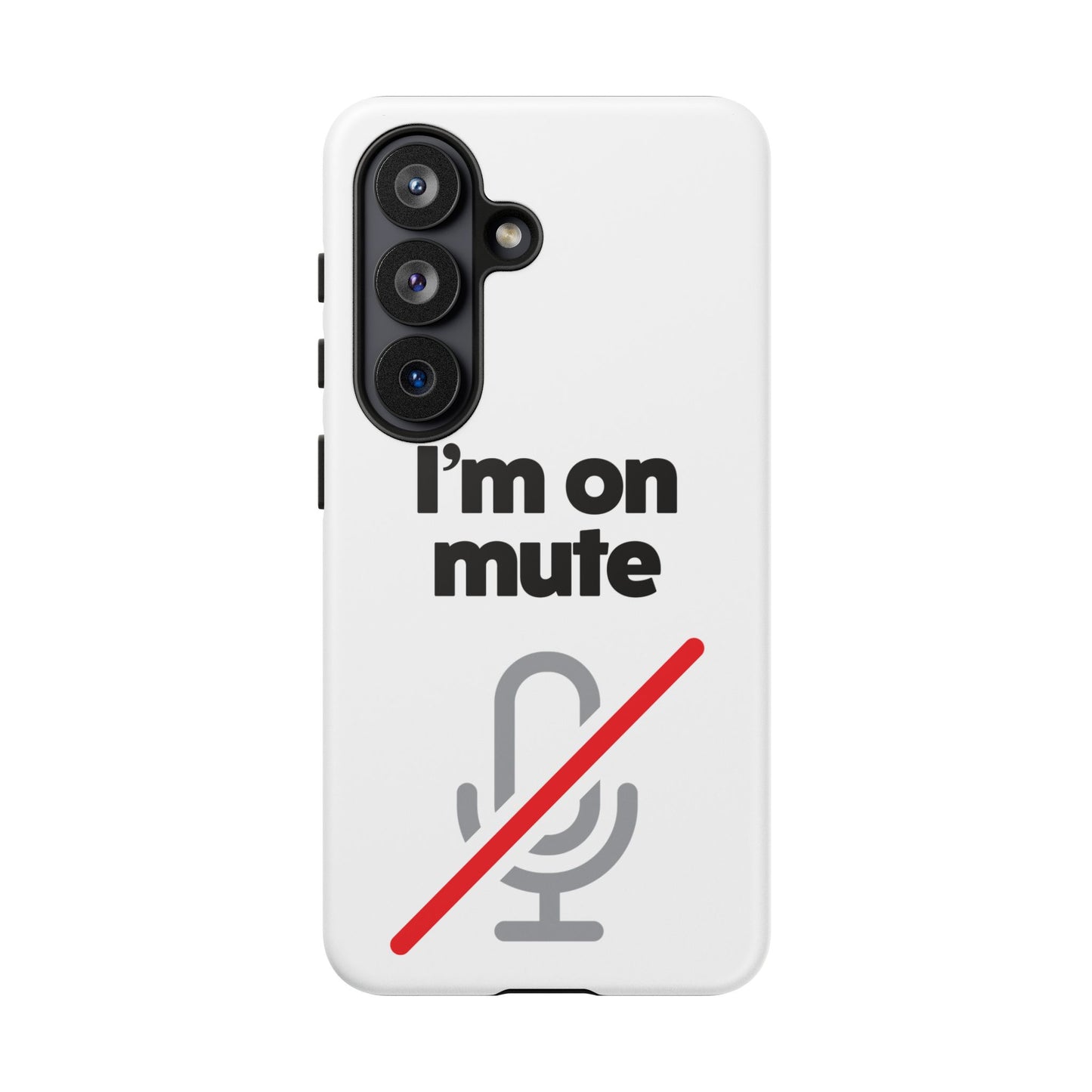 I'm On Mute Tough Cases