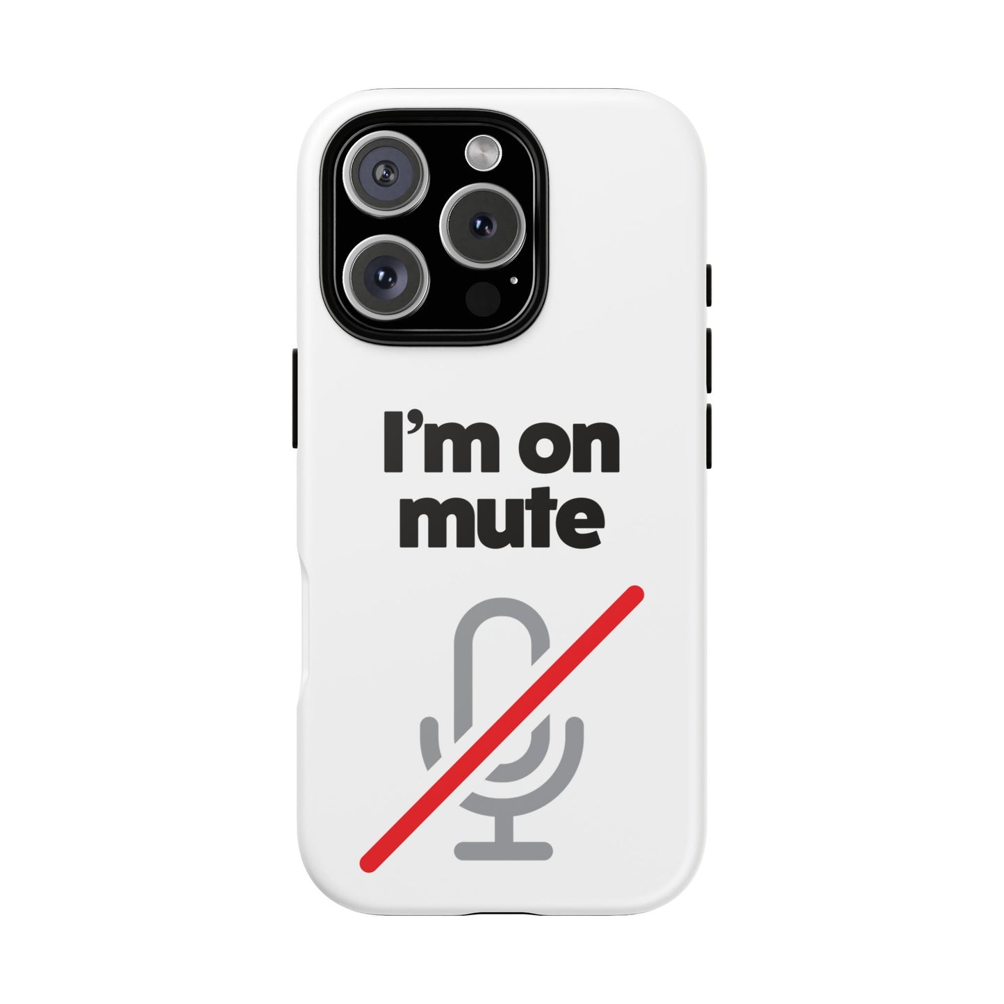 I'm On Mute Tough Cases