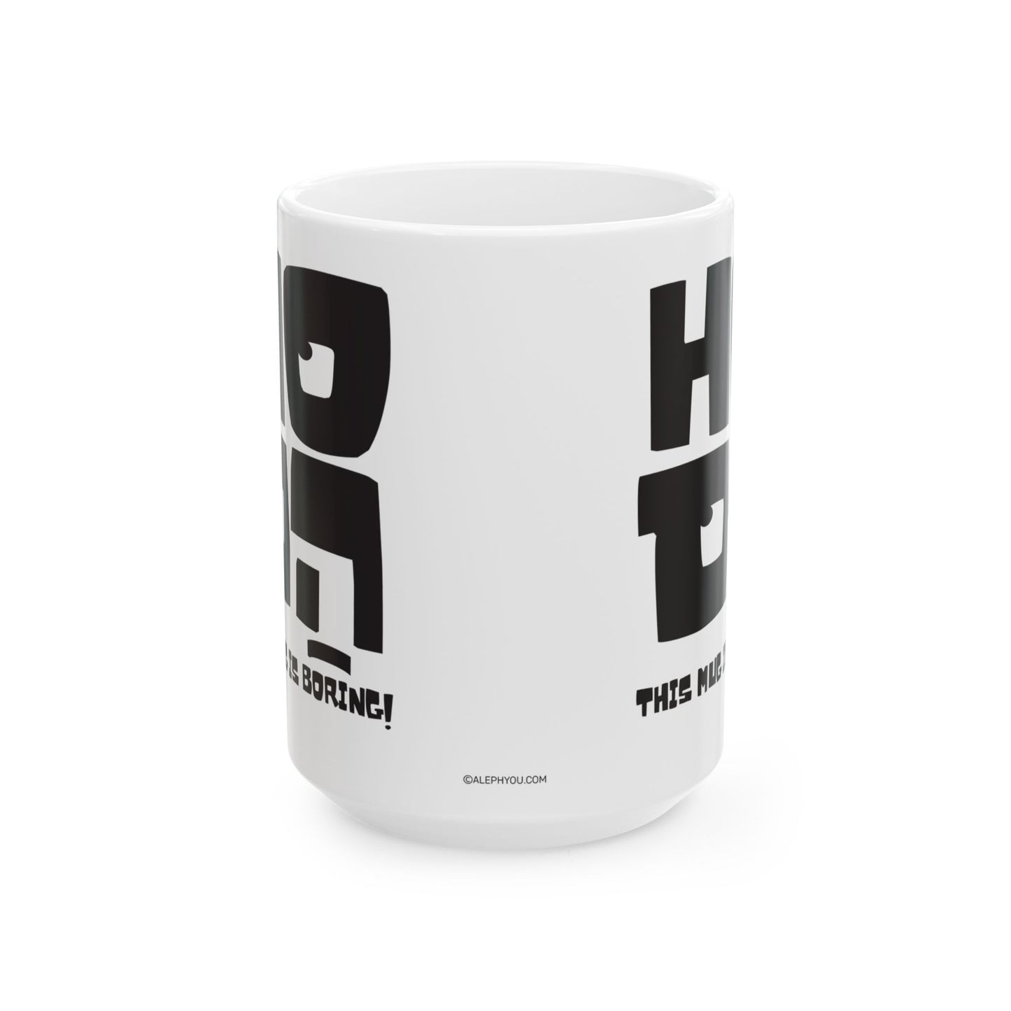 Ho Hum Coffee Mug, (11oz, 15oz)