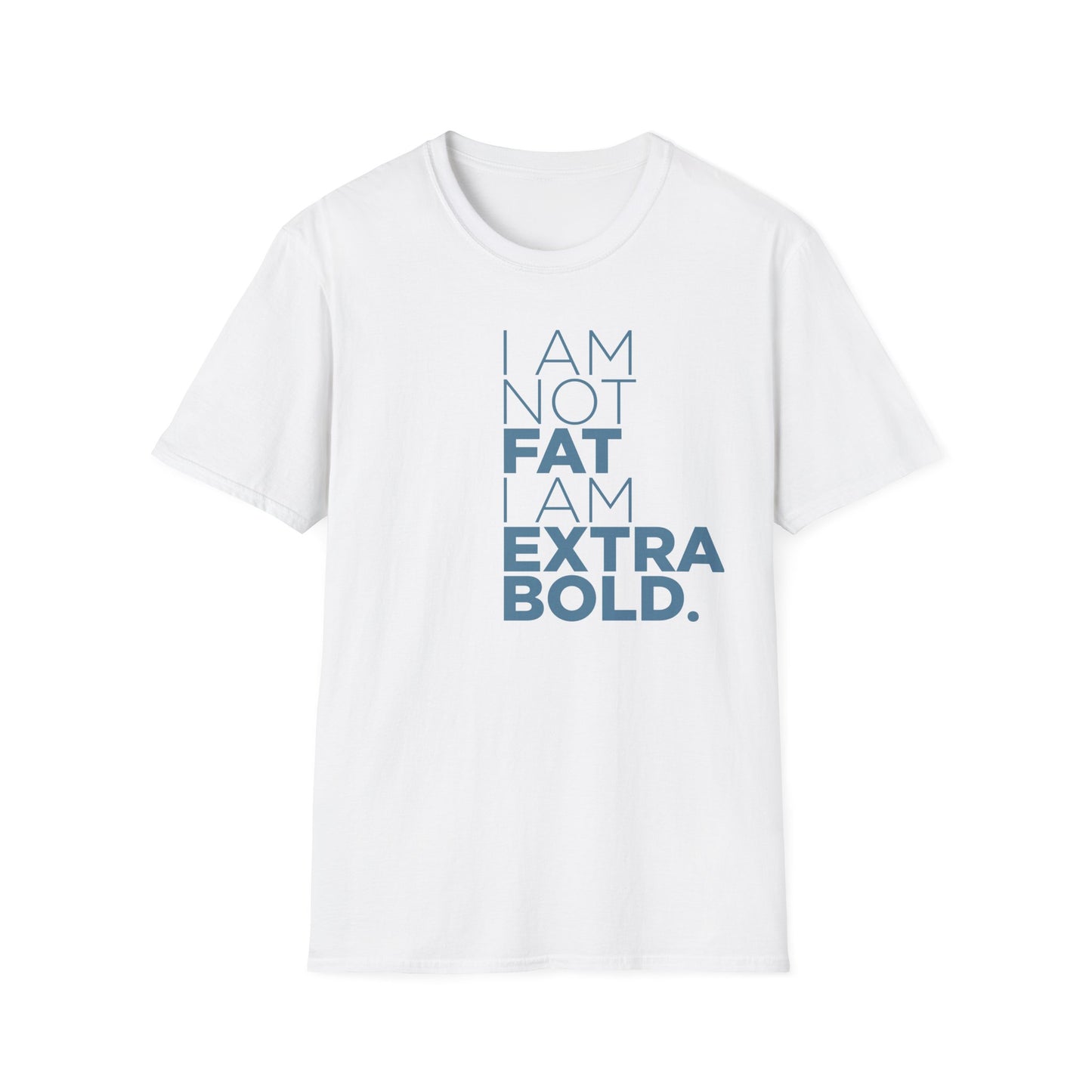 I'm Not Fat… T-Shirt