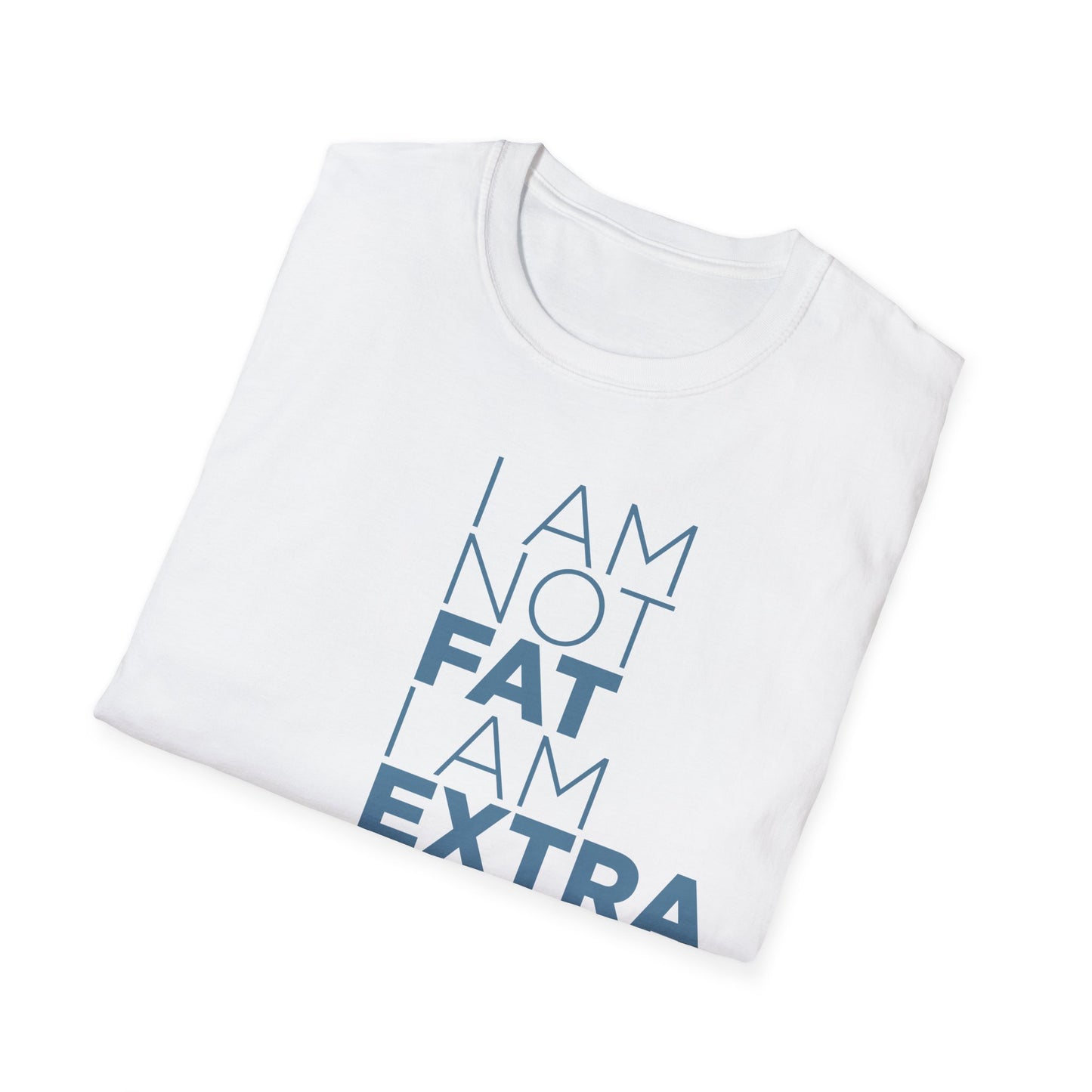I'm Not Fat… T-Shirt