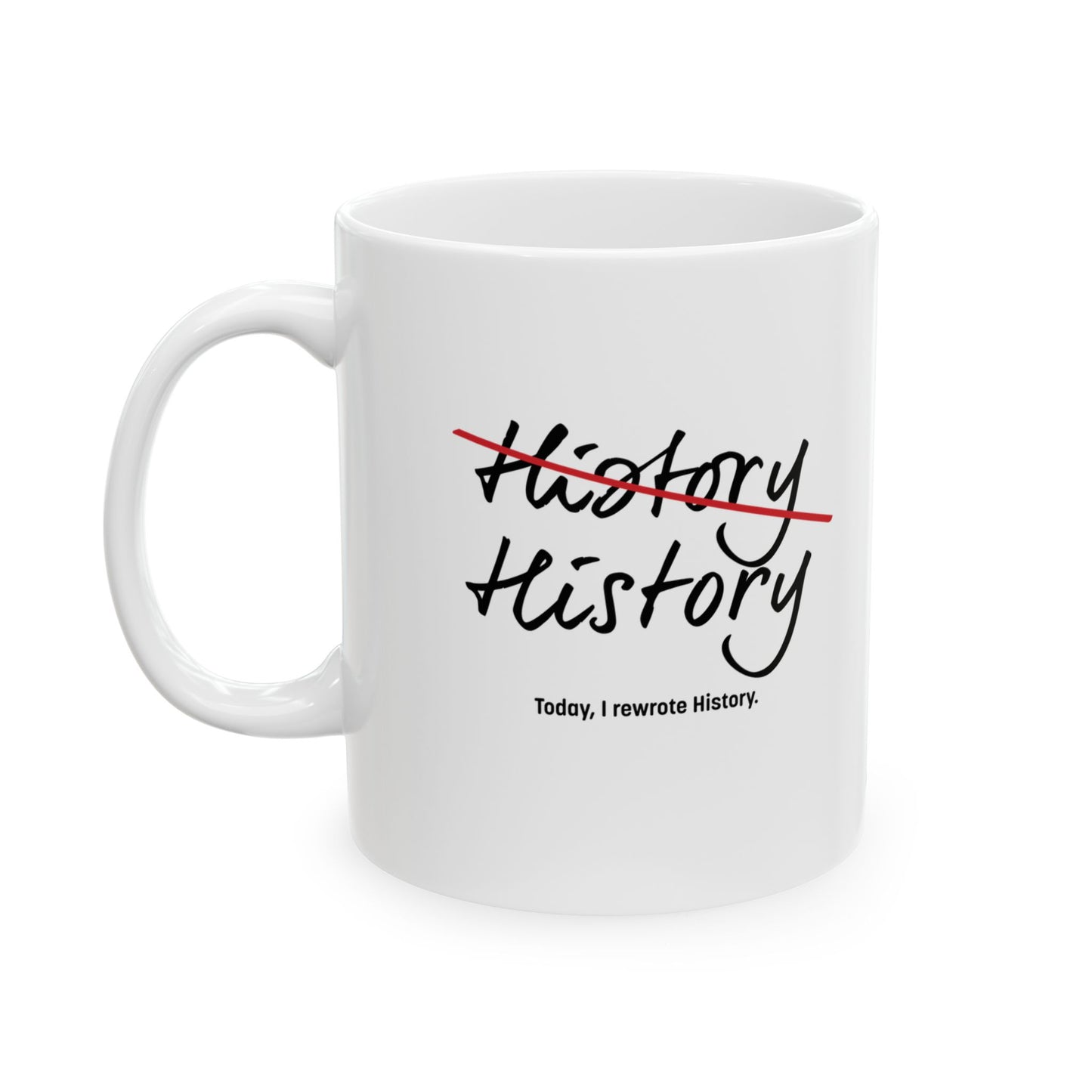 Rewrite History Ceramic Mug, (11oz, 15oz)