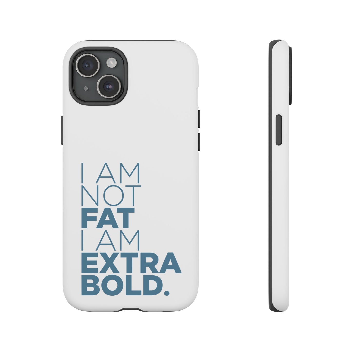 I Am Not Fat Tough Cases