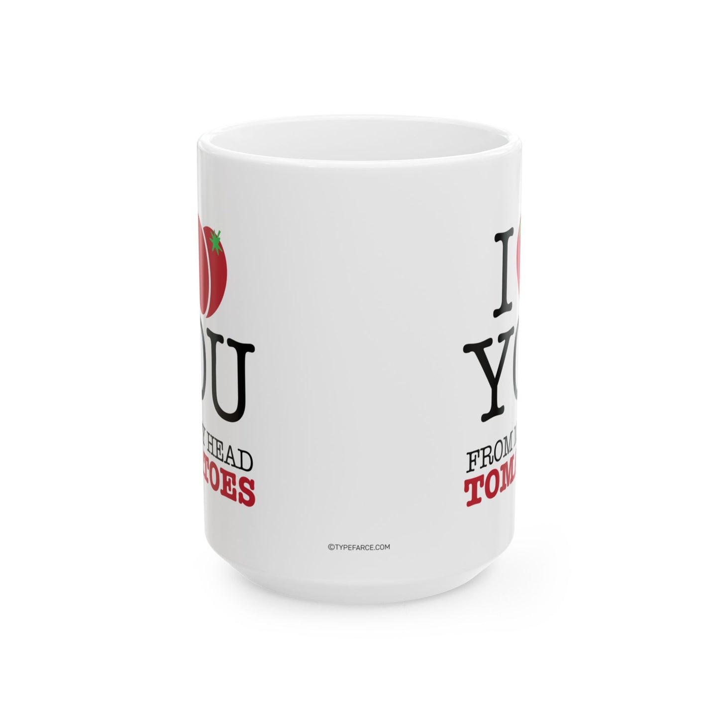 I Love You… Ceramic Mug, (11oz, 15oz)