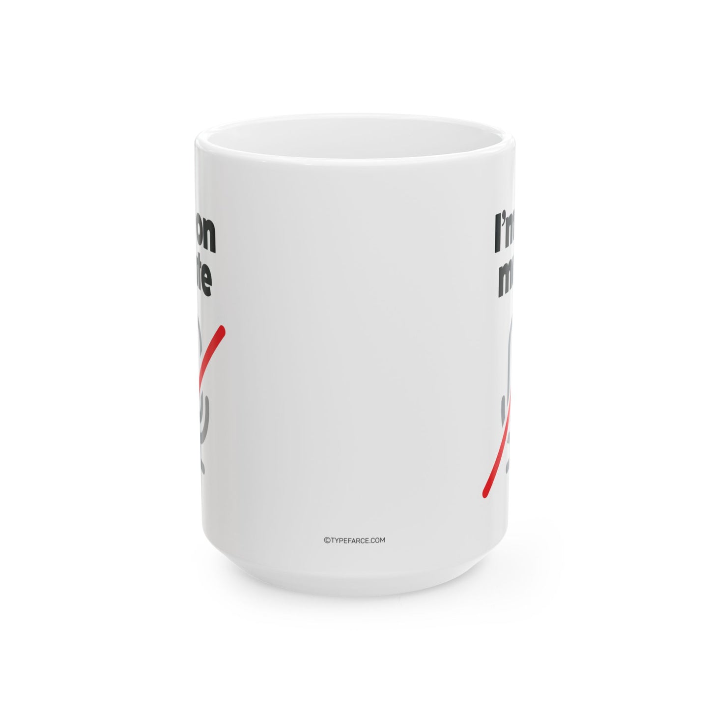 I'm On Mute Ceramic Mug, (11oz, 15oz)