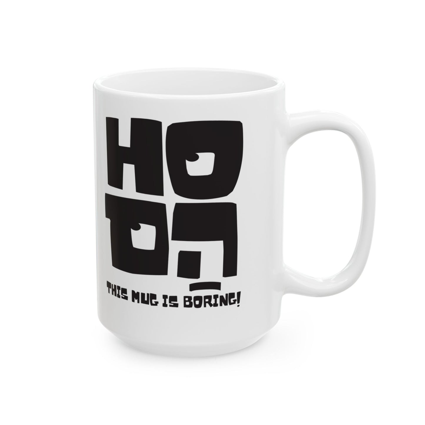 Ho Hum Coffee Mug, (11oz, 15oz)