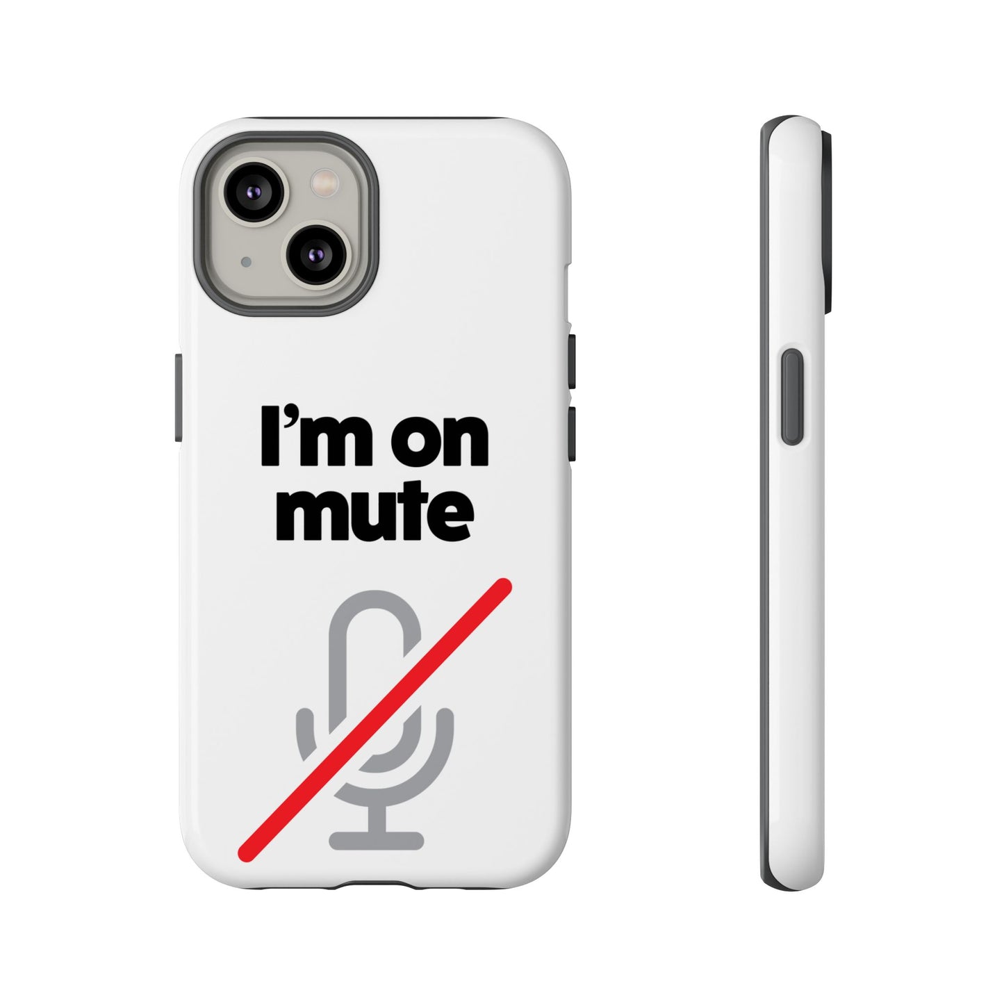 I'm On Mute Tough Cases