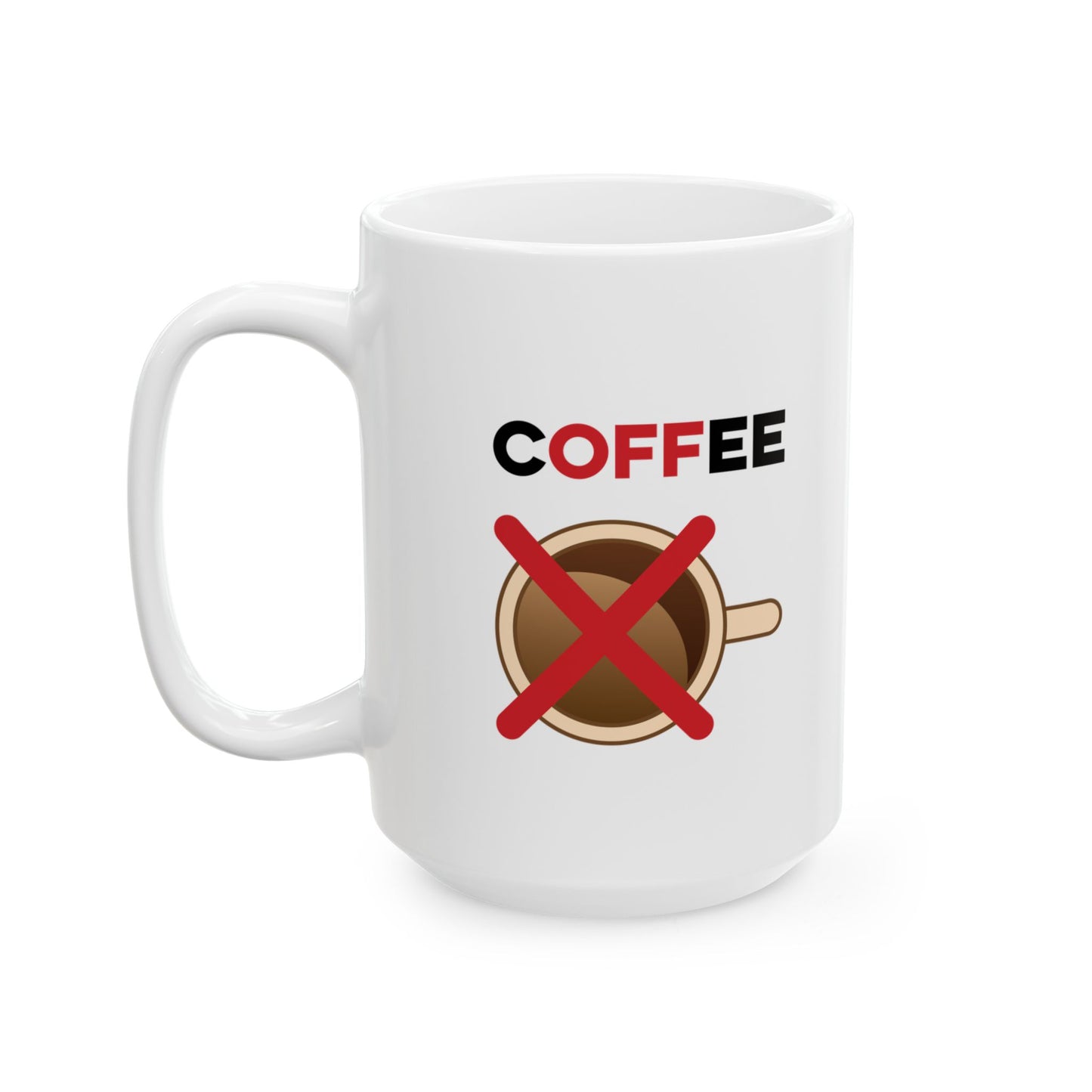 Off Coffee Mug, (11oz, 15oz)