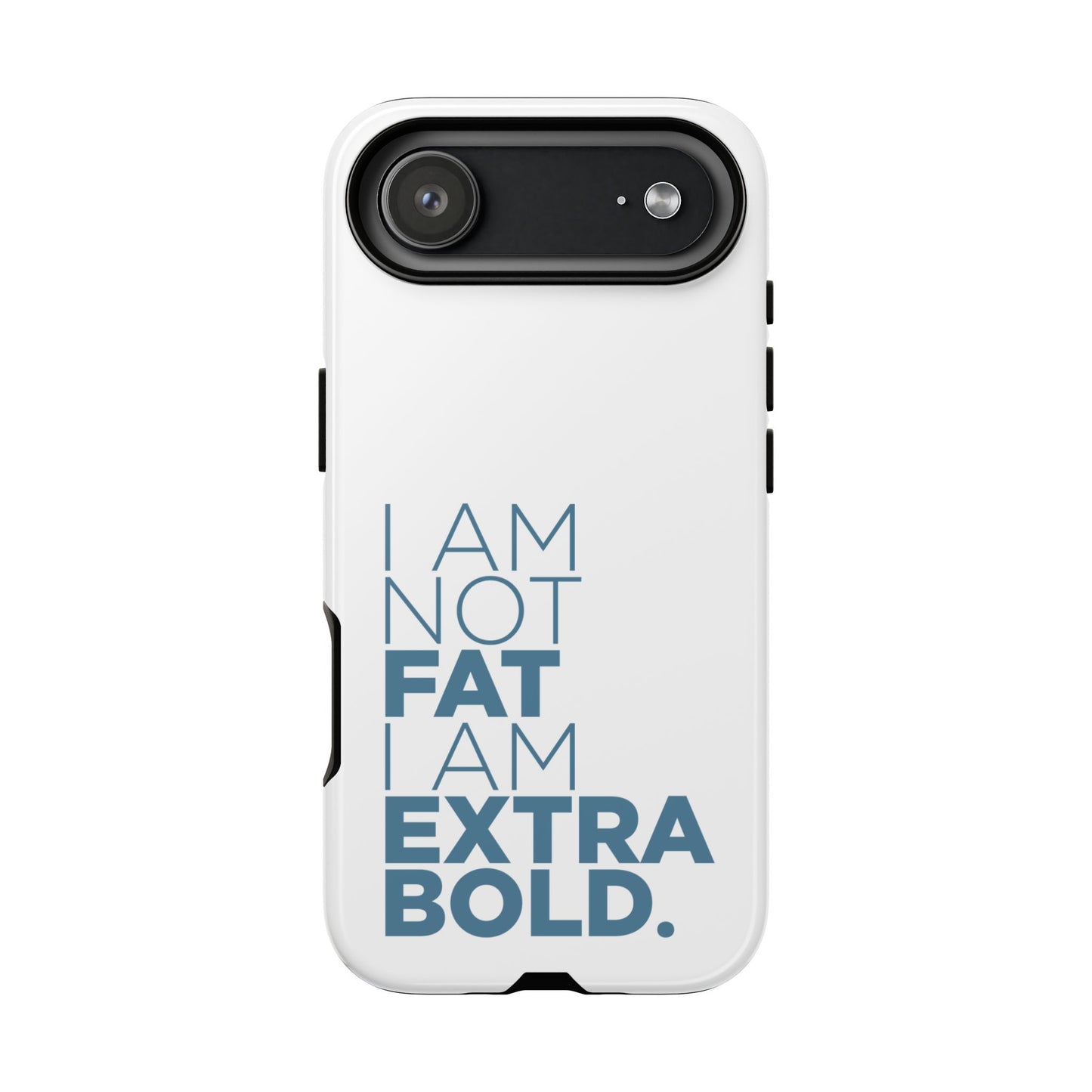 I Am Not Fat Tough Cases