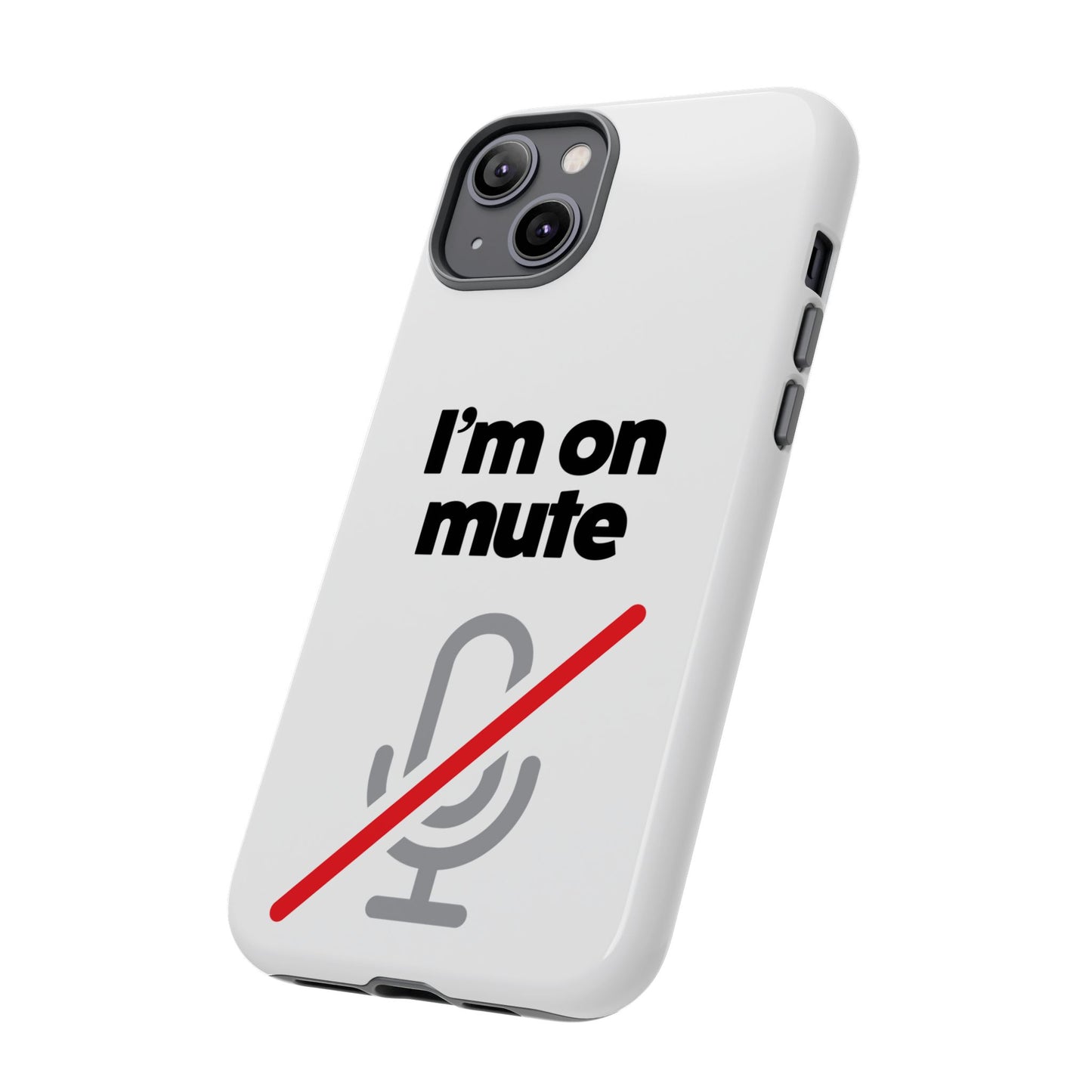 I'm On Mute Tough Cases