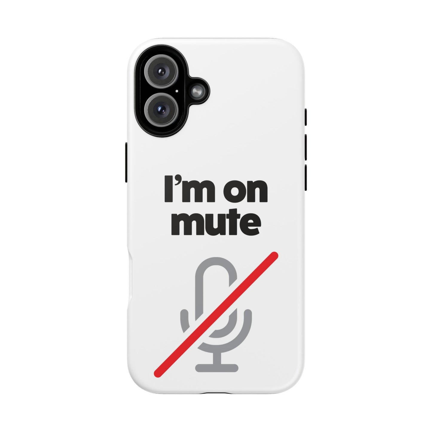 I'm On Mute Tough Cases