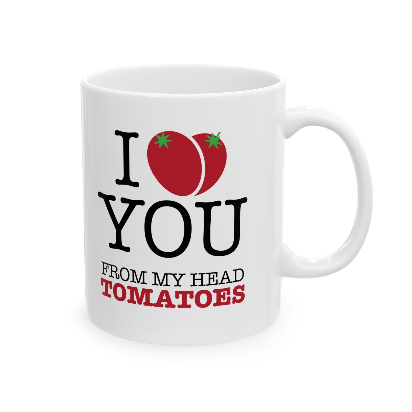 I Love You… Ceramic Mug, (11oz, 15oz)