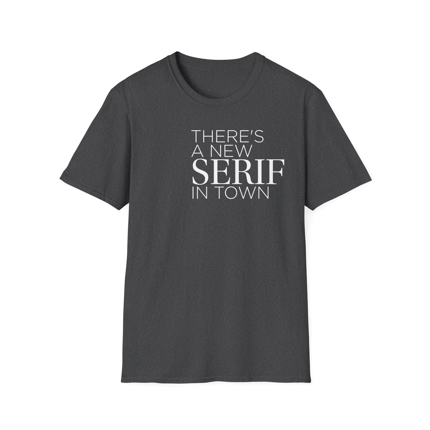 New Serif In Town T-Shirt