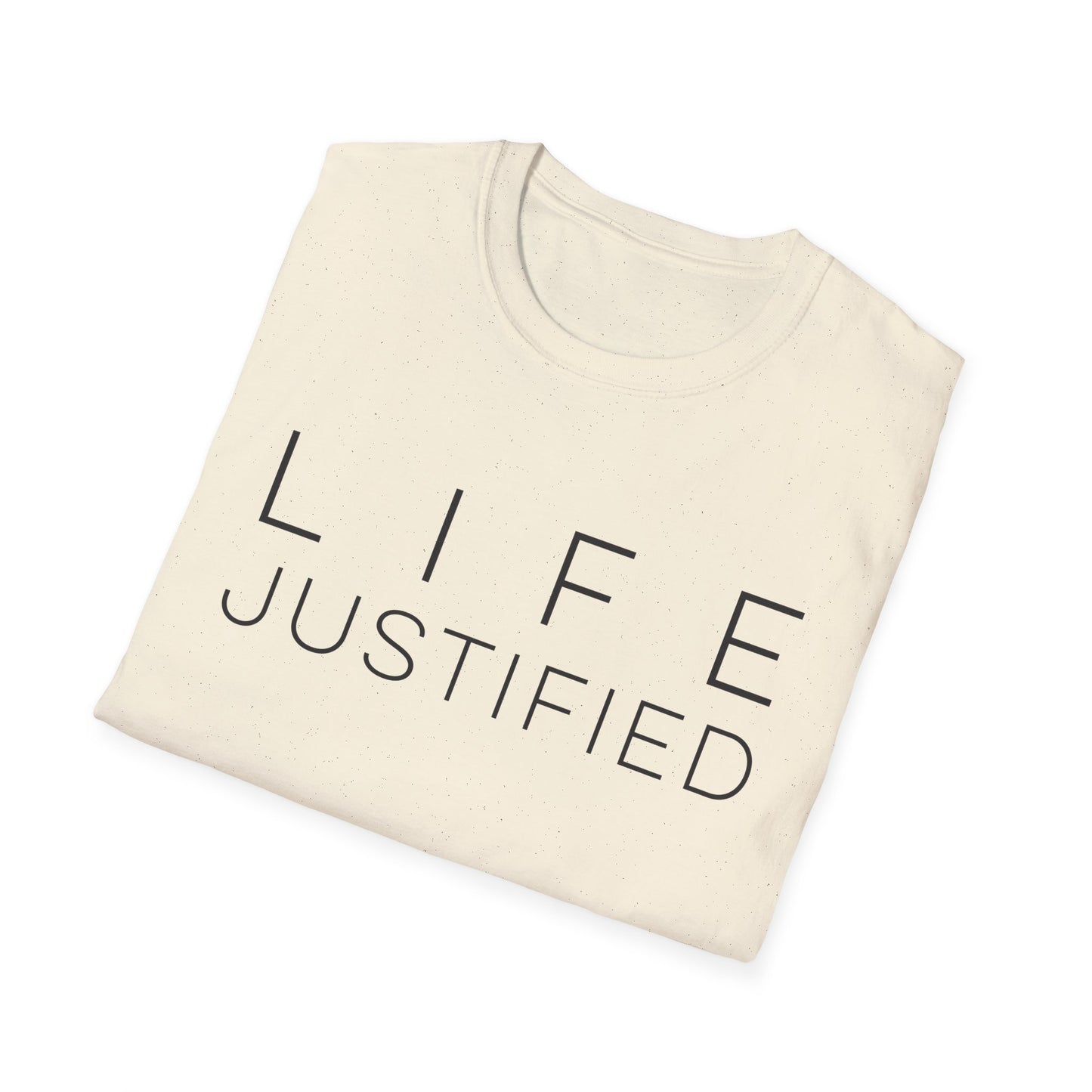 Life Justified T-Shirt