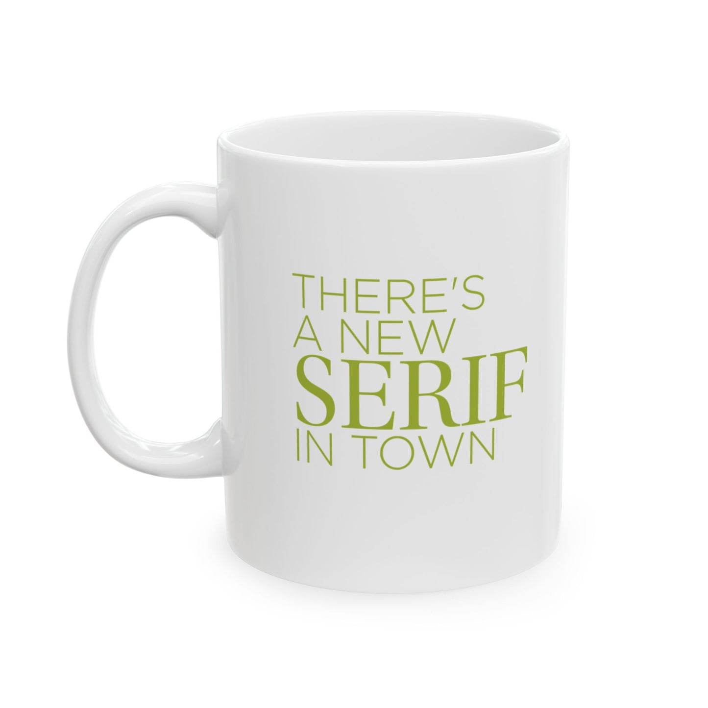 New Serif In Town Coffee Mug, (11oz, 15oz)