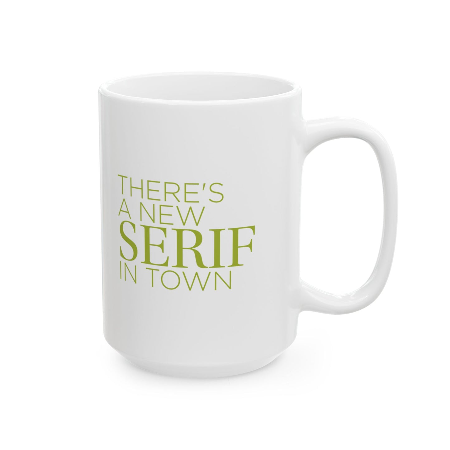 New Serif In Town Coffee Mug, (11oz, 15oz)