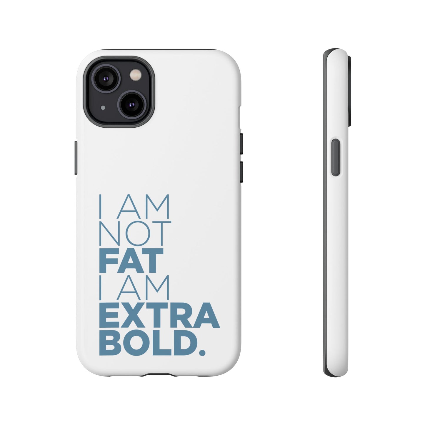 I Am Not Fat Tough Cases