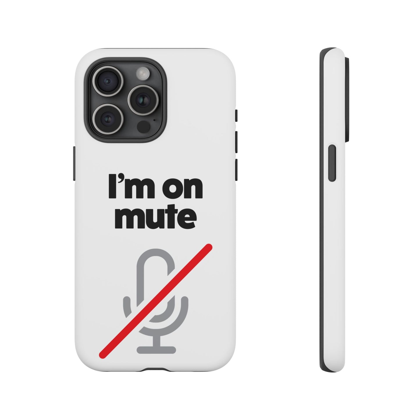 I'm On Mute Tough Cases