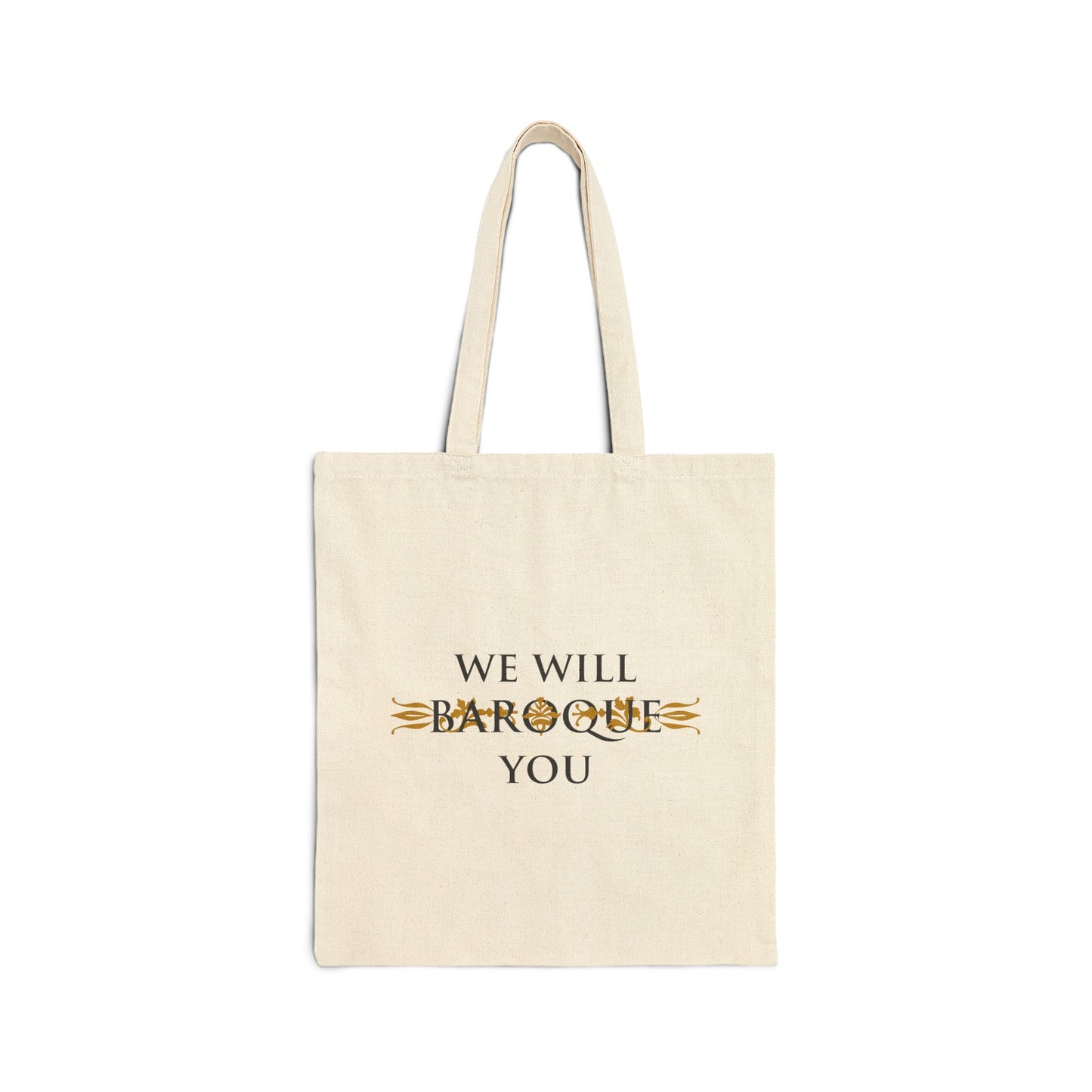 We Will Baroque You Cotton Canvas Tote Bag