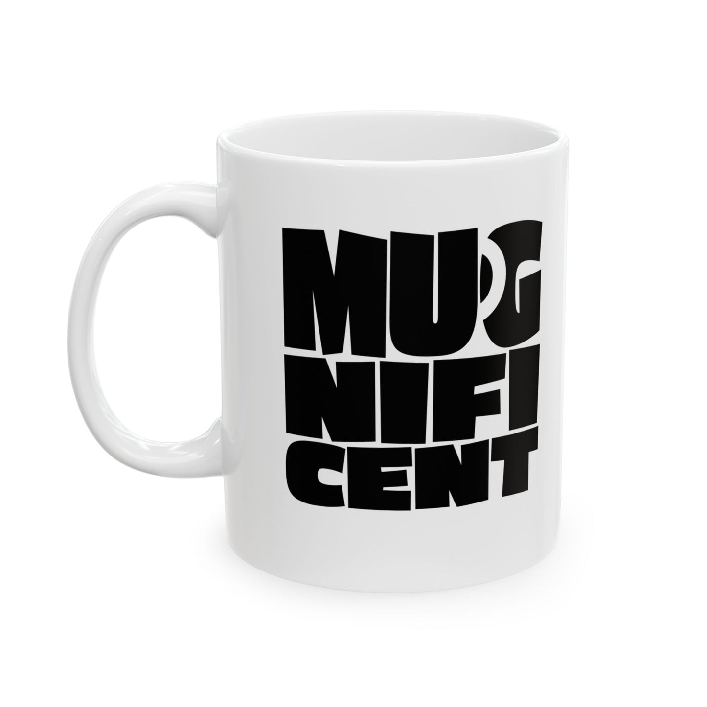 Mugnificent Mug, (11oz, 15oz)