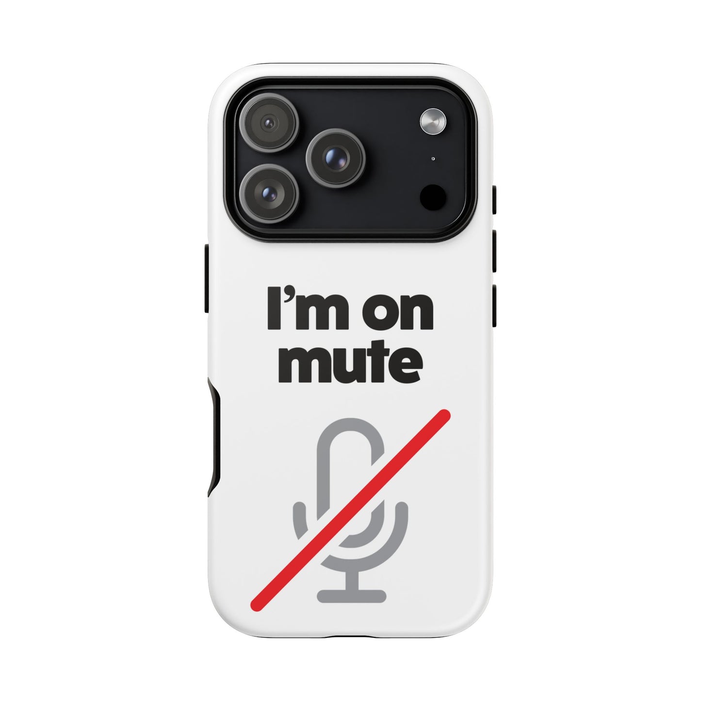 I'm On Mute Tough Cases