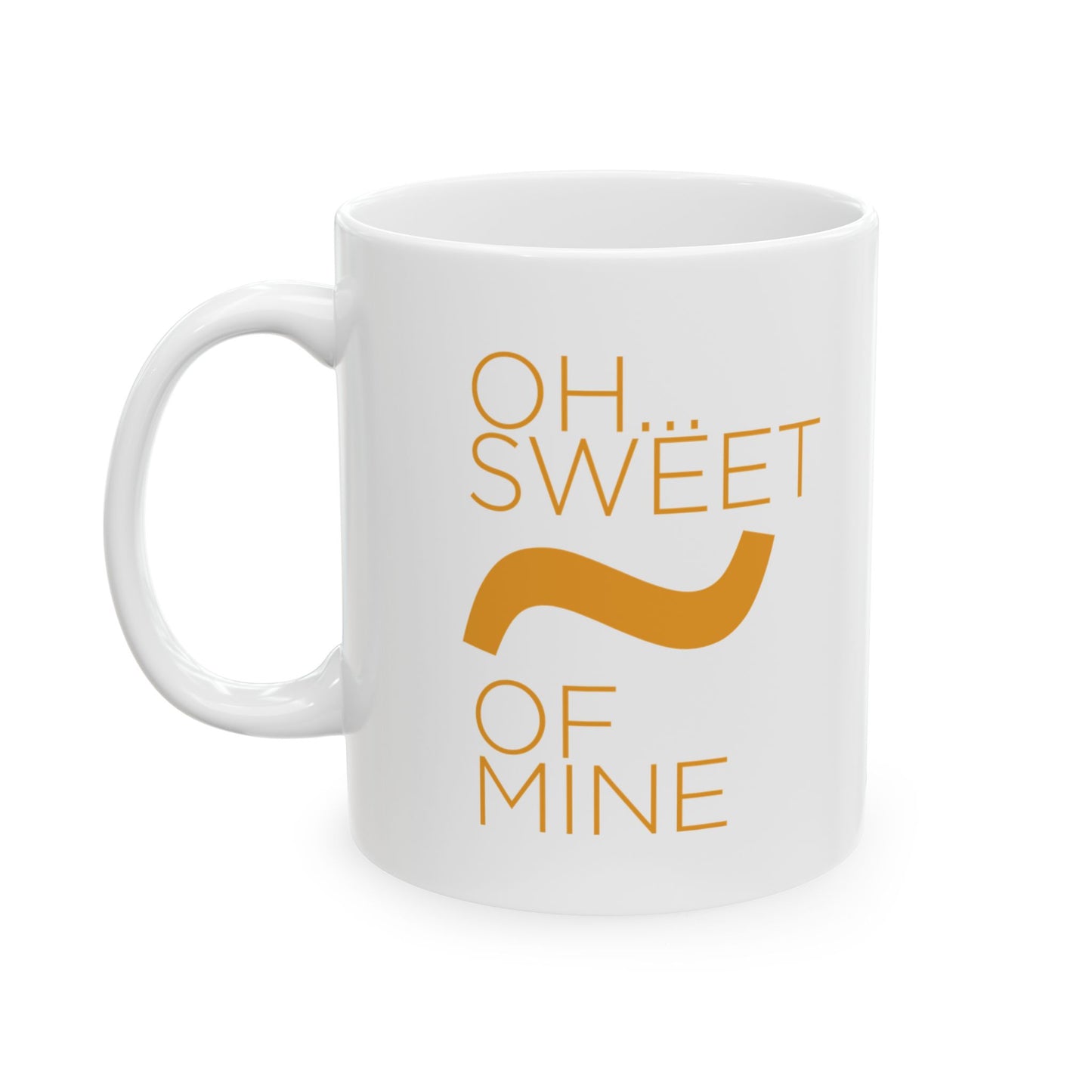 Sweet Tilde Of Mine Coffee Mug, (11oz, 15oz)