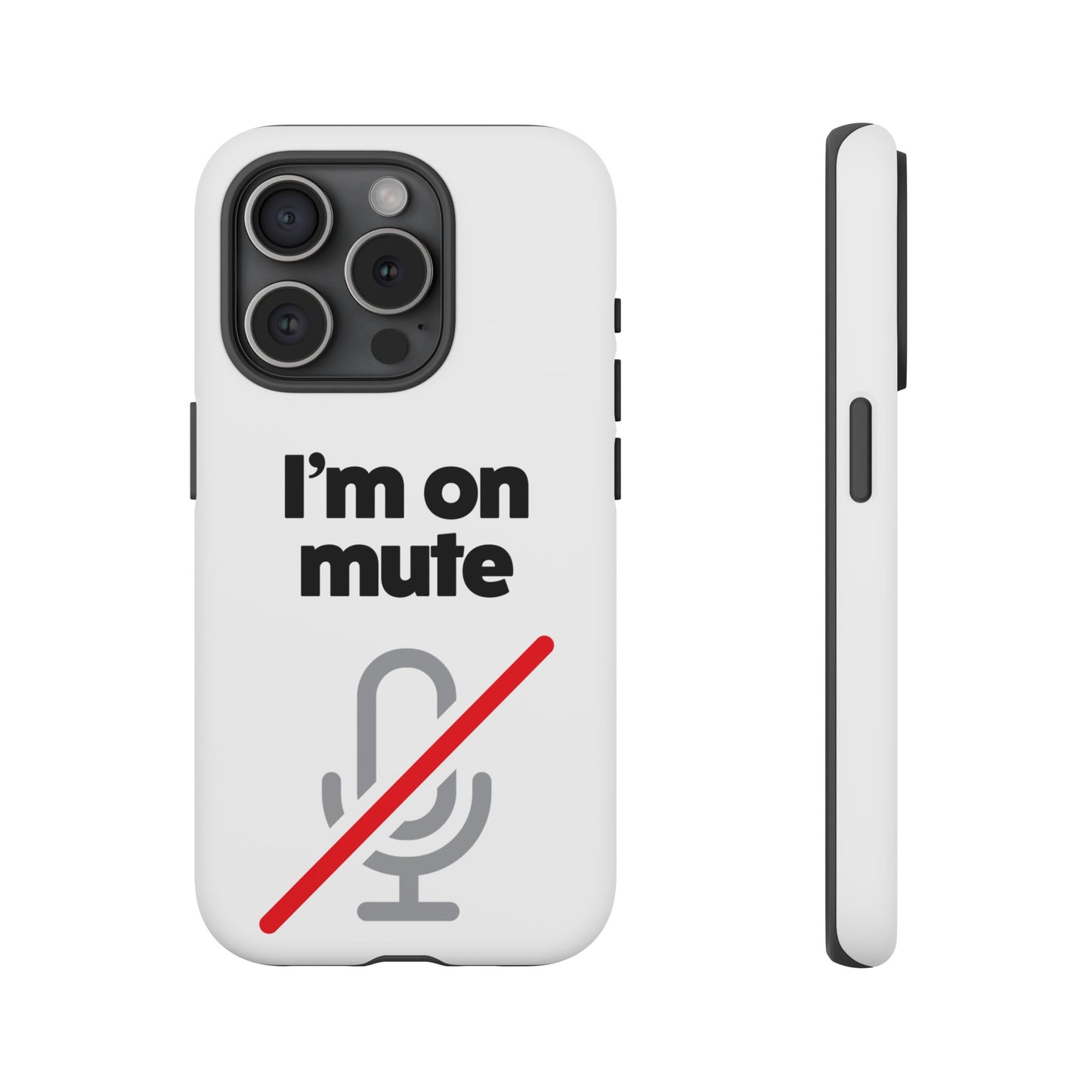 I'm On Mute Tough Cases