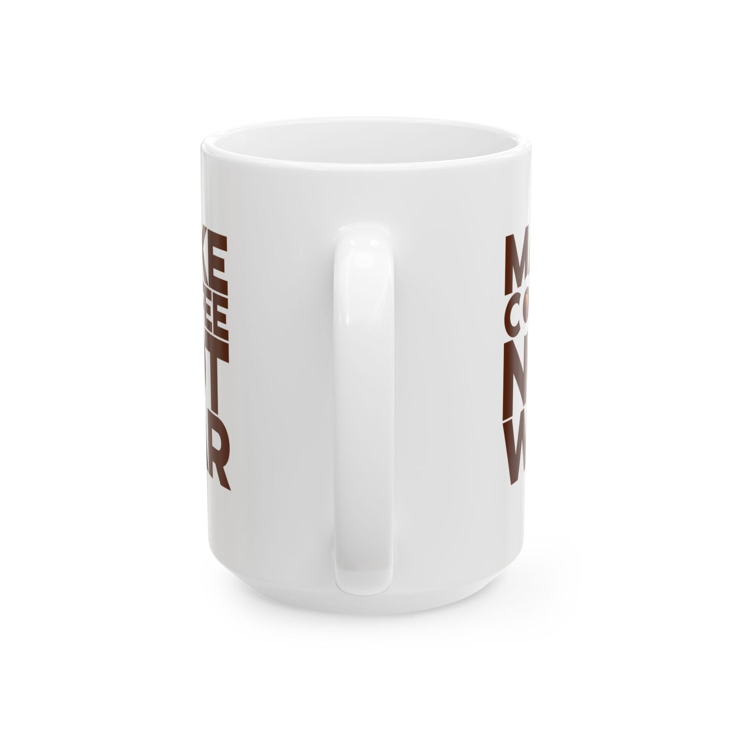 Make Coffee Not War Mug, (11oz, 15oz)