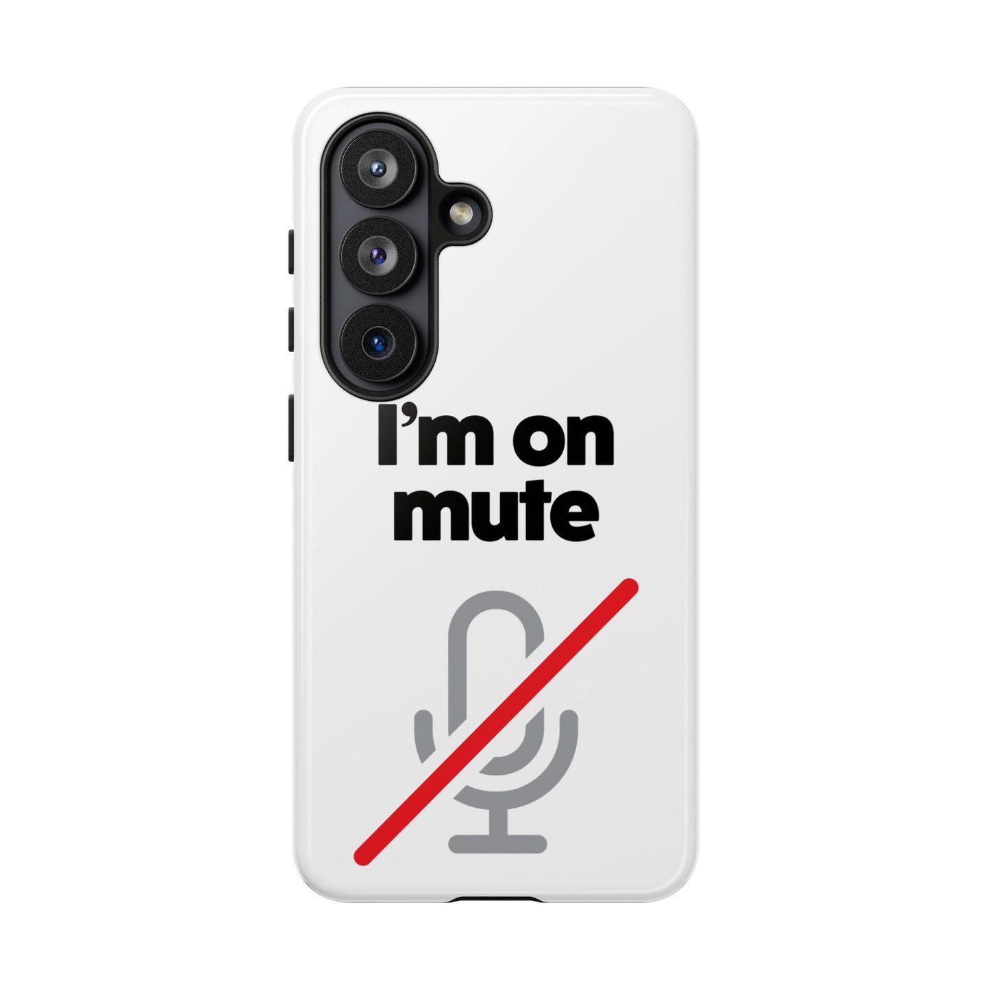 I'm On Mute Tough Cases