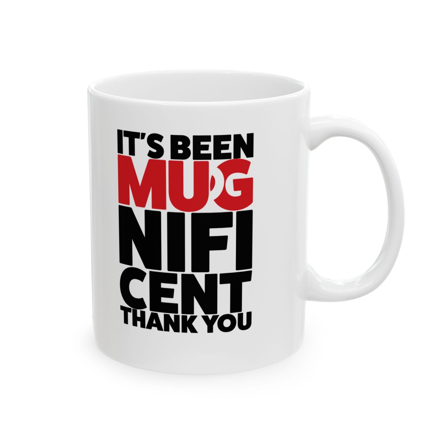 It's Been Mugnificent Mug, (11oz, 15oz)