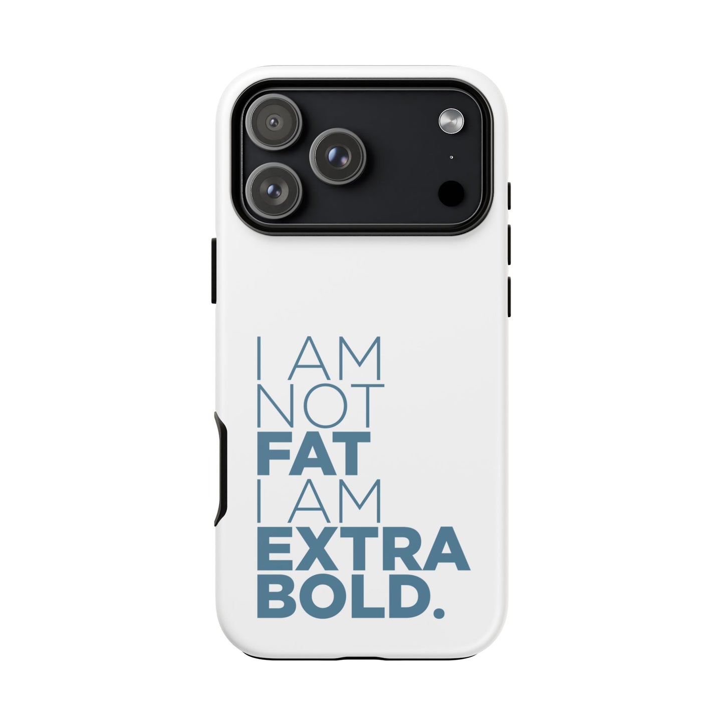 I Am Not Fat Tough Cases