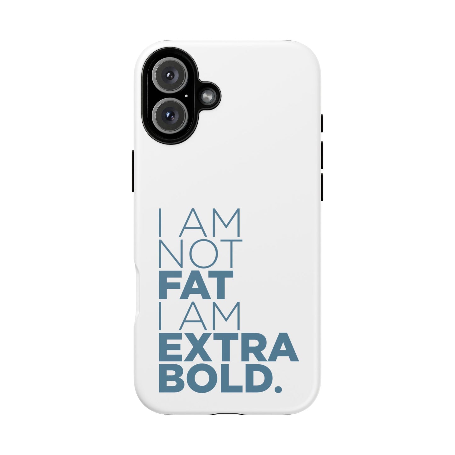 I Am Not Fat Tough Cases