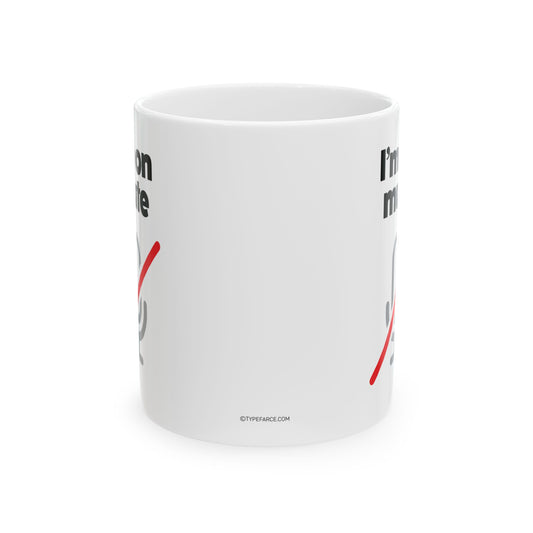 I'm On Mute Ceramic Mug, (11oz, 15oz)