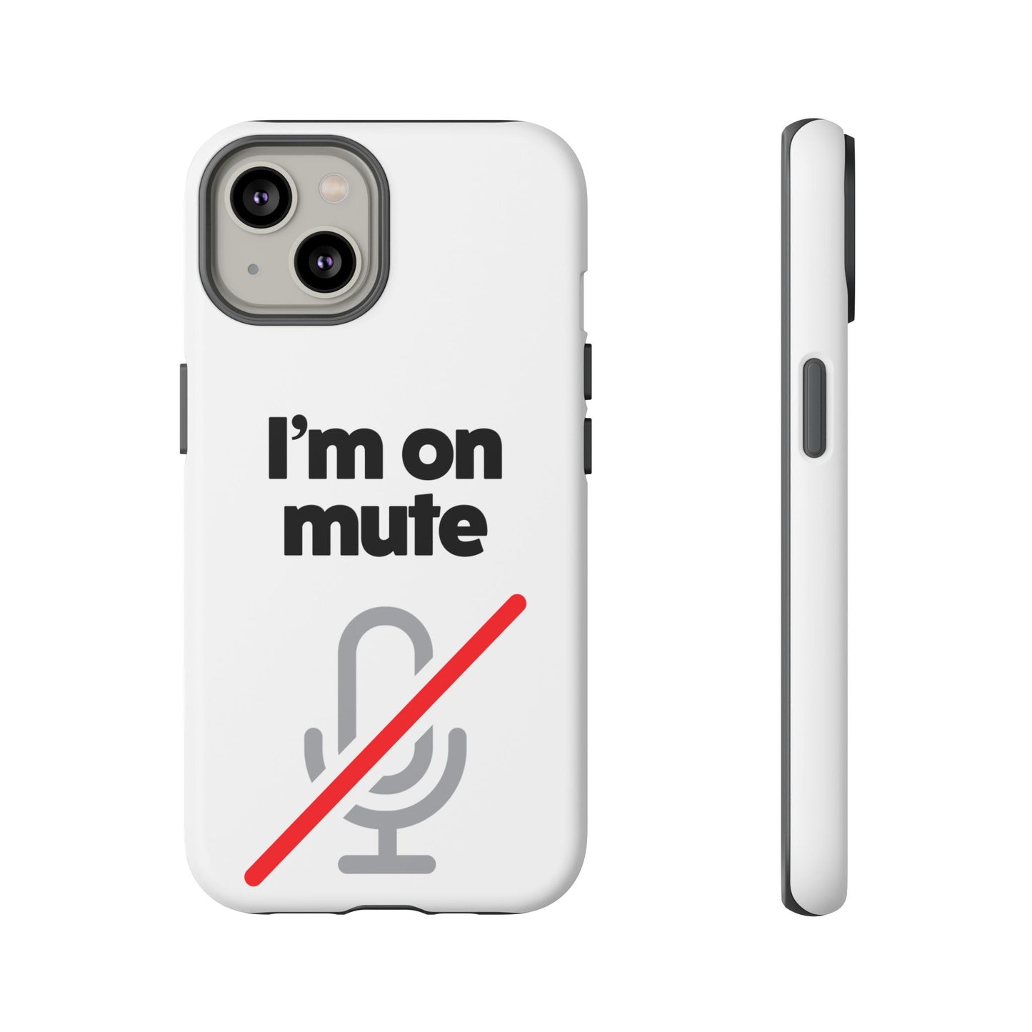 I'm On Mute Tough Cases