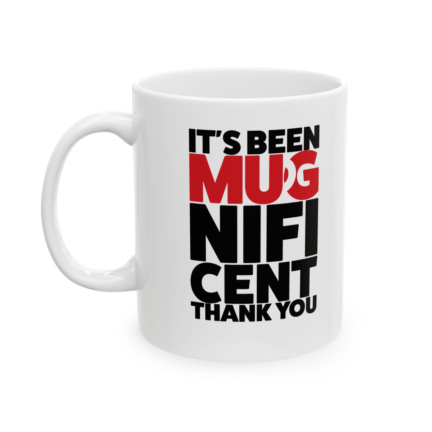 It's Been Mugnificent Mug, (11oz, 15oz)