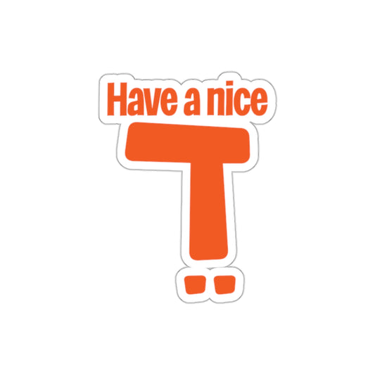 Have A Nice Day Die-Cut Sticker