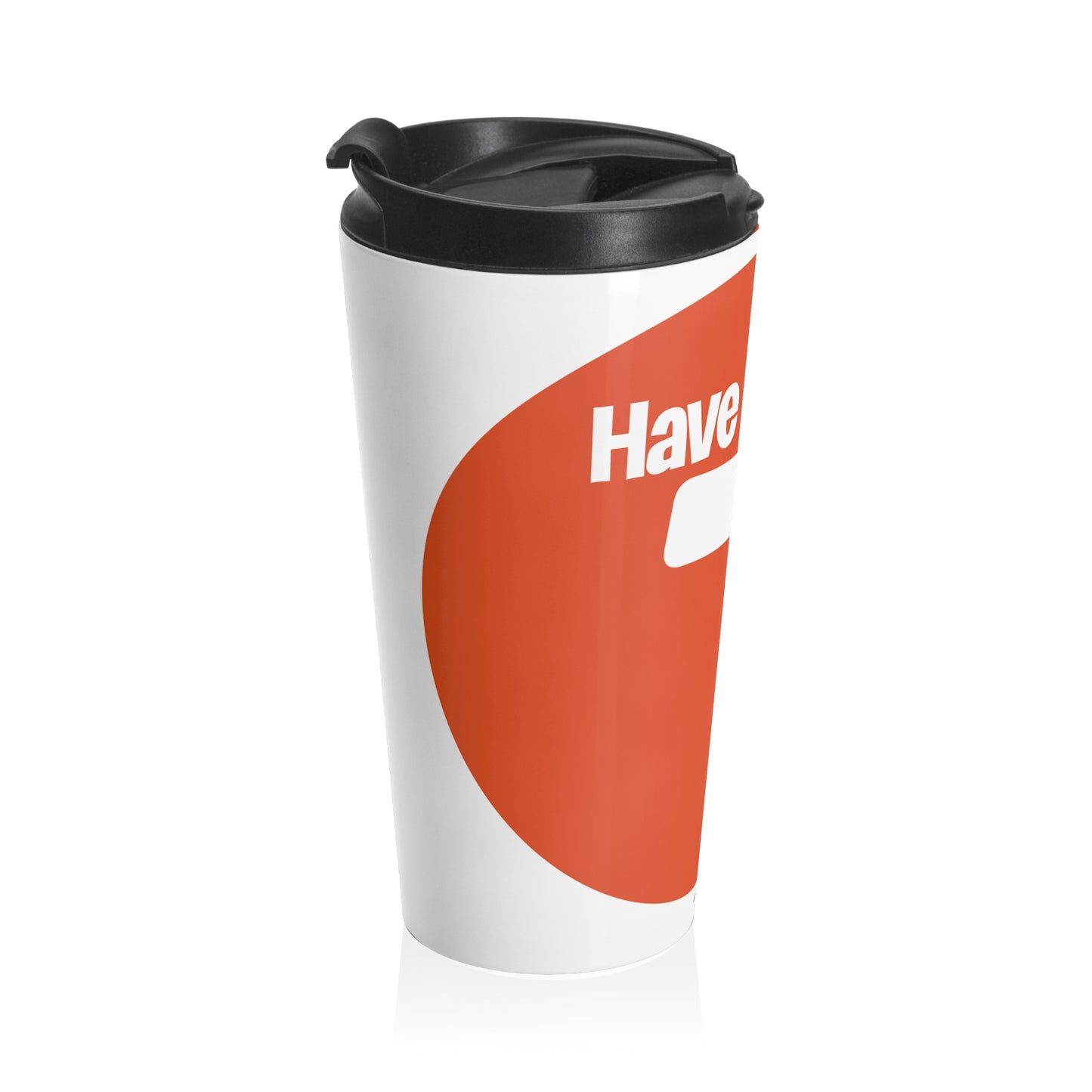 Have  A Nice Day Travel Mug