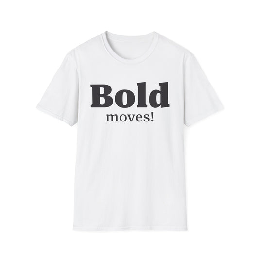 Bold Moves T-Shirt