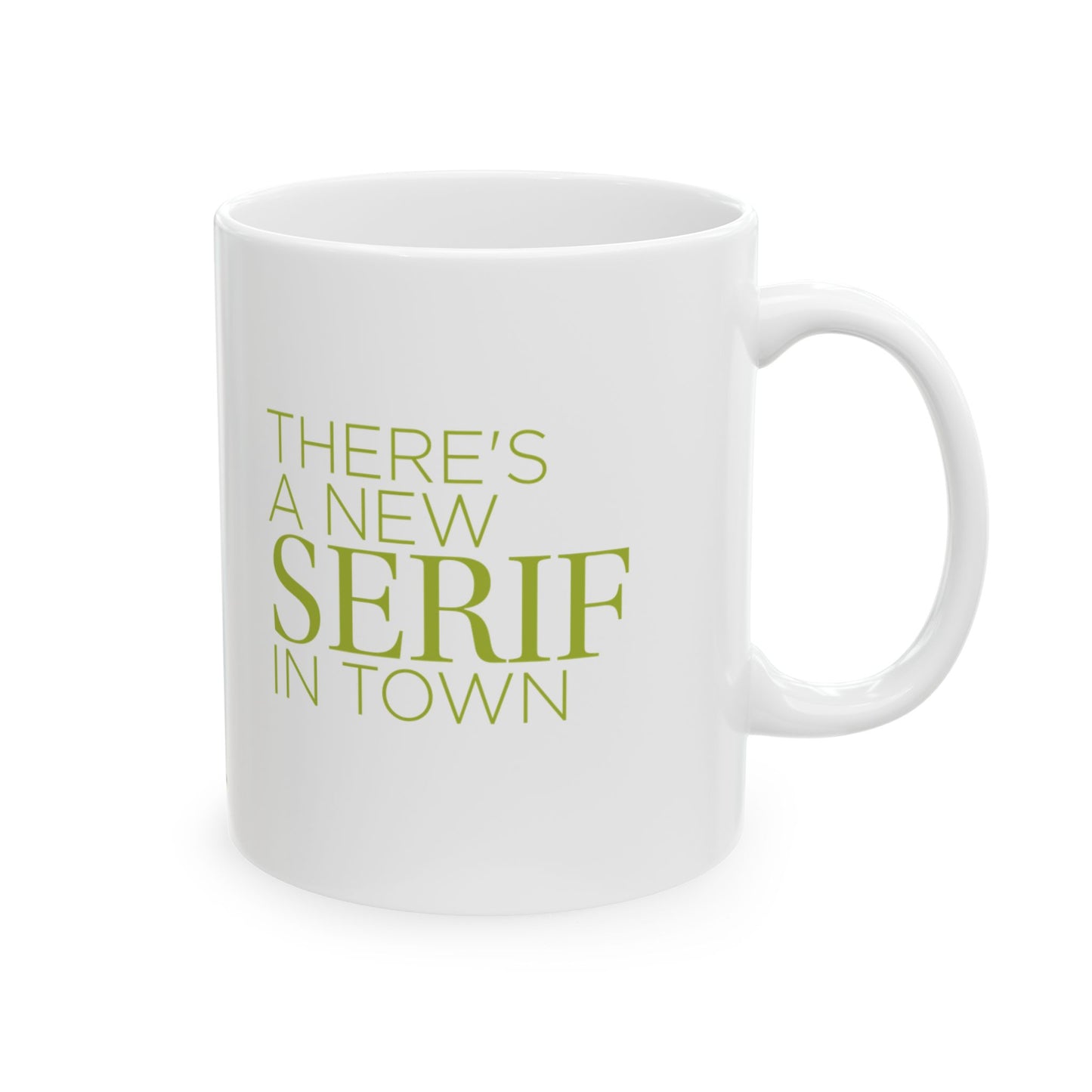 New Serif In Town Coffee Mug, (11oz, 15oz)
