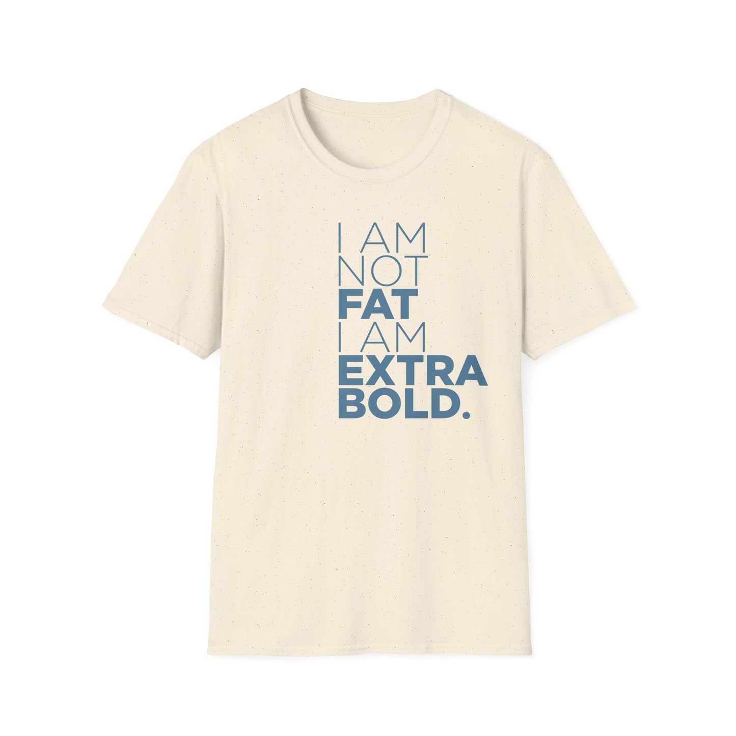 I'm Not Fat… T-Shirt