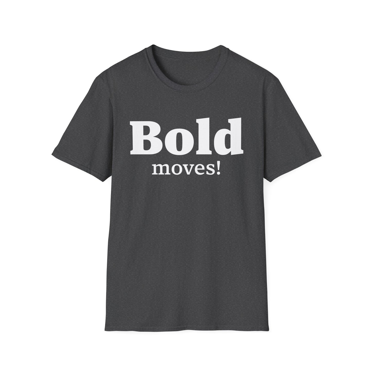 Bold Moves T-Shirt