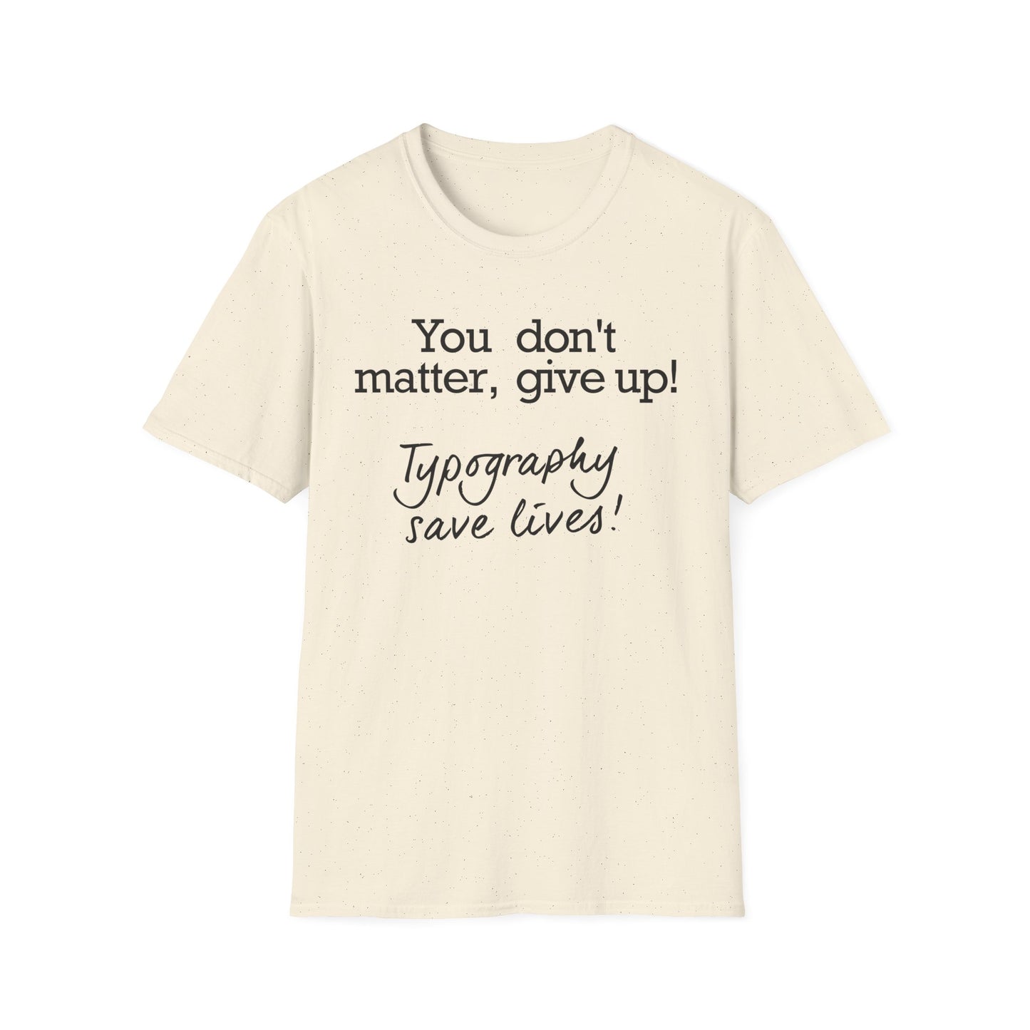 Typography Saves Lives T-Shirt