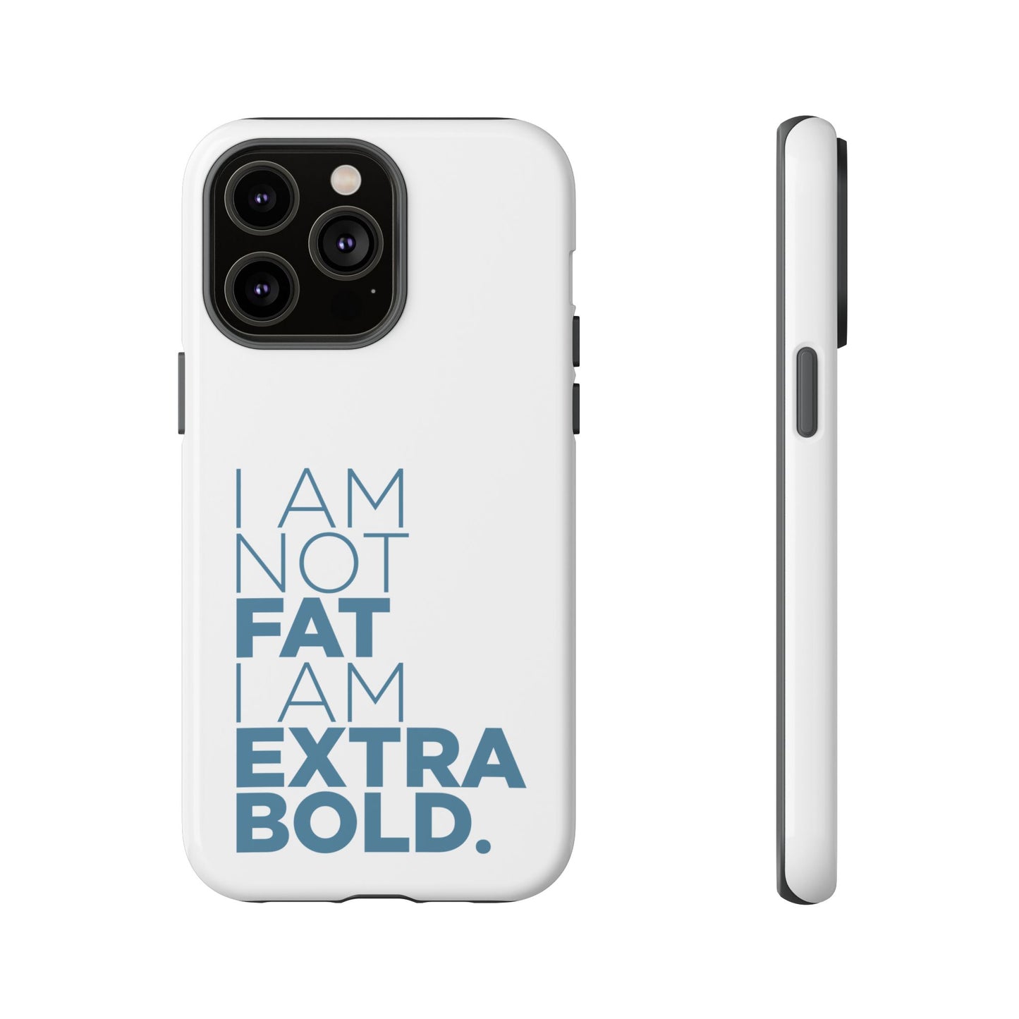 I Am Not Fat Tough Cases