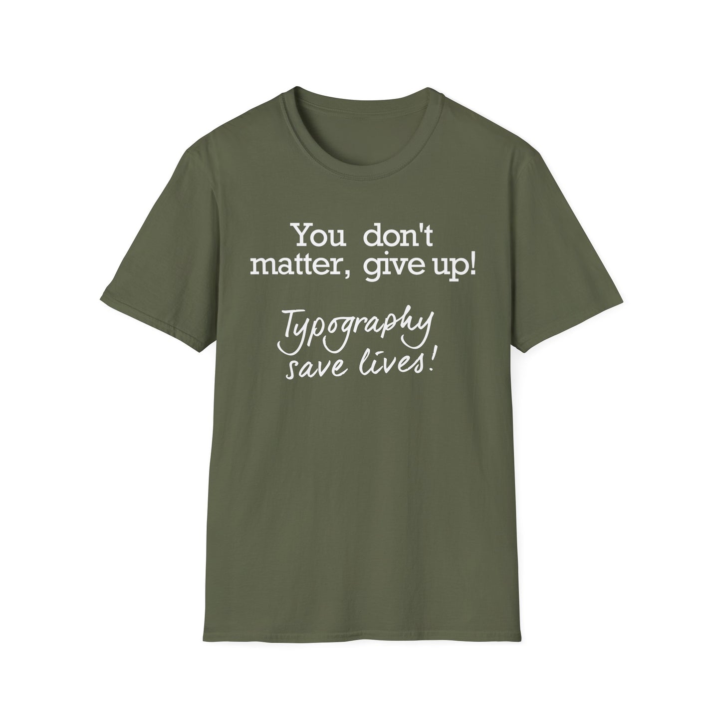 Typography Saves Lives T-Shirt