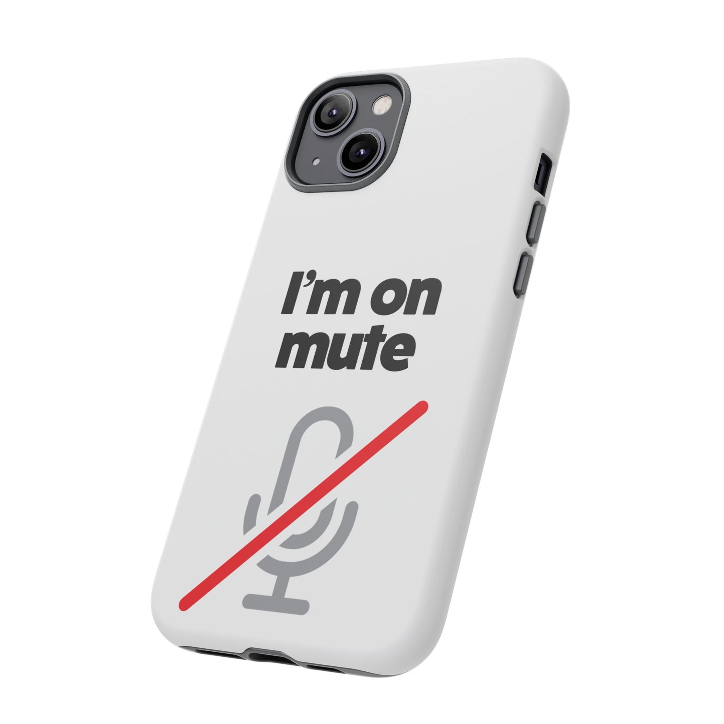 I'm On Mute Tough Cases