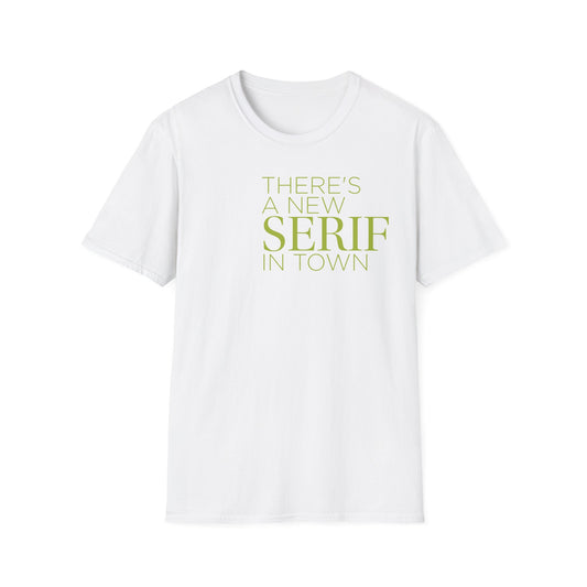 New Serif In Town T-Shirt