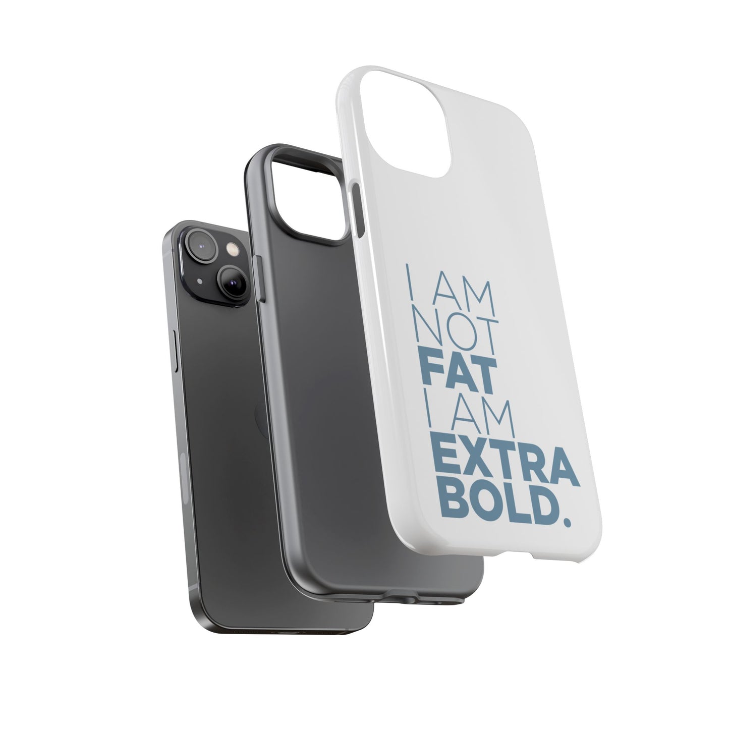 I Am Not Fat Tough Cases